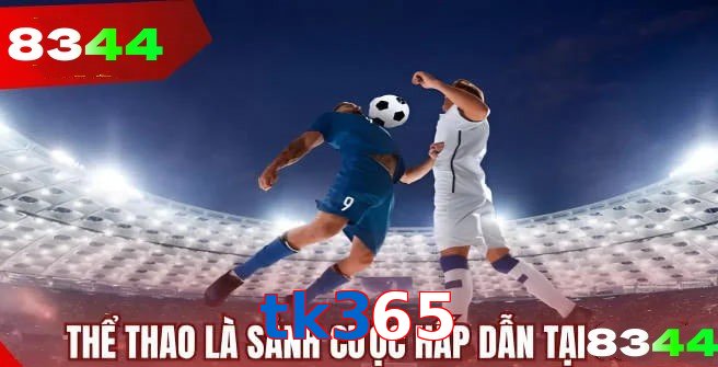 Thể thao tk365 tường thuật trực tiếp kèm thống kê chuẩn xác